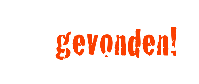 gevonden!